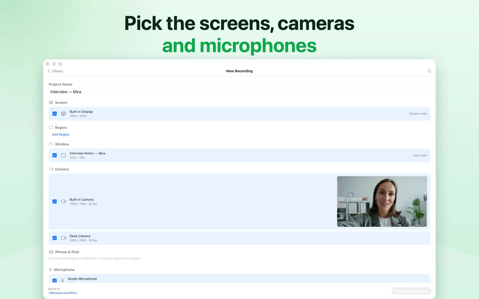 Pick the screens, cameras and microphones