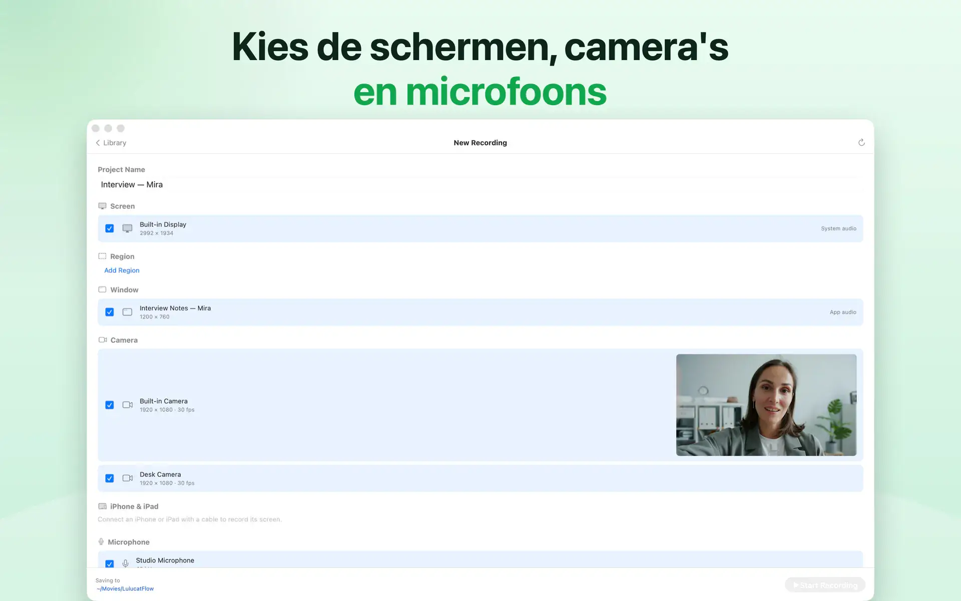 Kies de schermen, camera's en microfoons